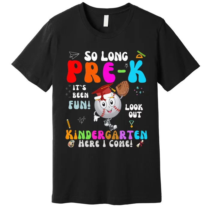 So Long PreK Kindergarten Here I Come Baseball Graduation Premium T-Shirt