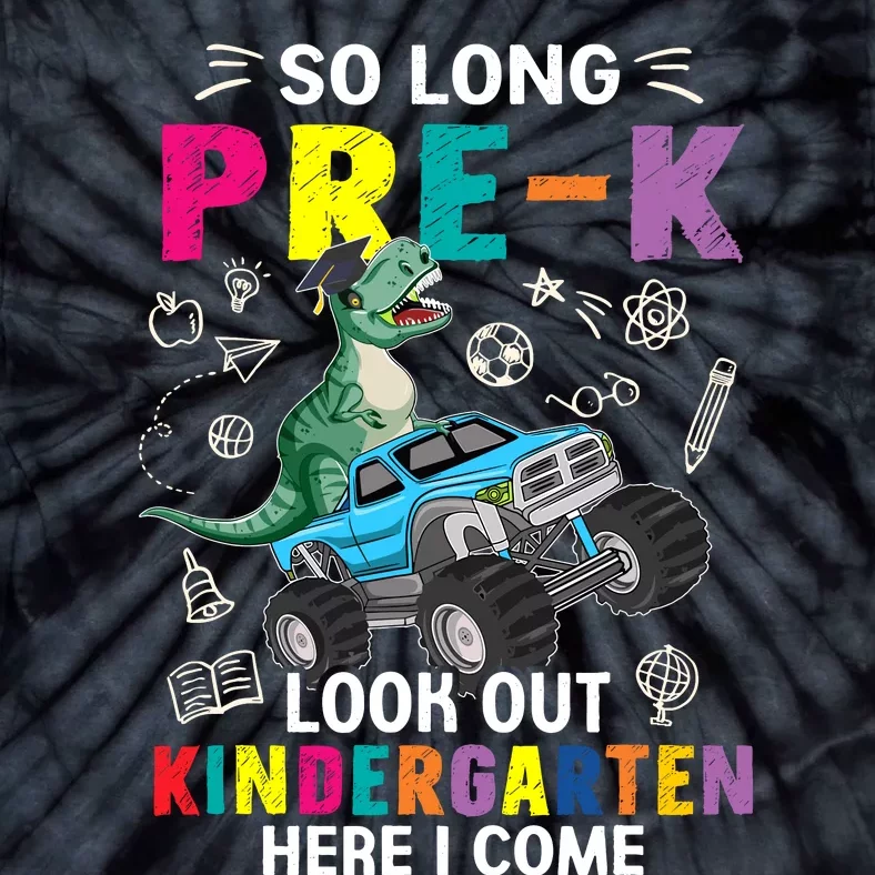 So Long Prek Its Been Fun Look Out Kindergarten Here I Come Tie-Dye T-Shirt