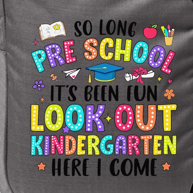 So Long Prek Graduation Kindergarten Here I Come Impact Tech Backpack