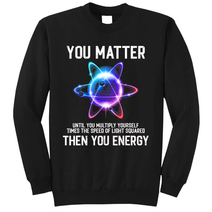 Science Lover Physics Joke Funny Science Teacher Physics Tall Sweatshirt