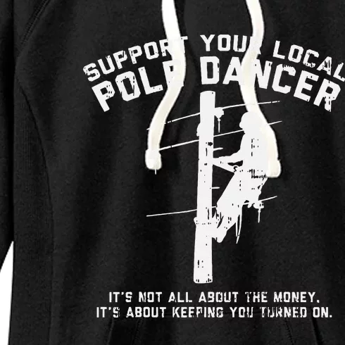 Support Local Pole Dancer Funny Electrician Lineman Gift Women's Fleece Hoodie