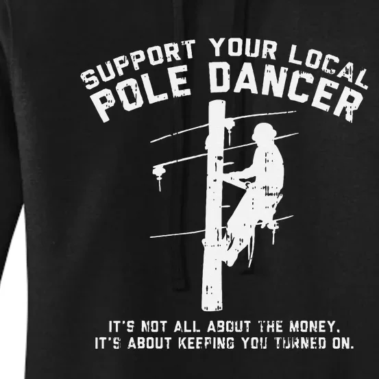 Support Local Pole Dancer Funny Electrician Lineman Gift Women's Pullover Hoodie