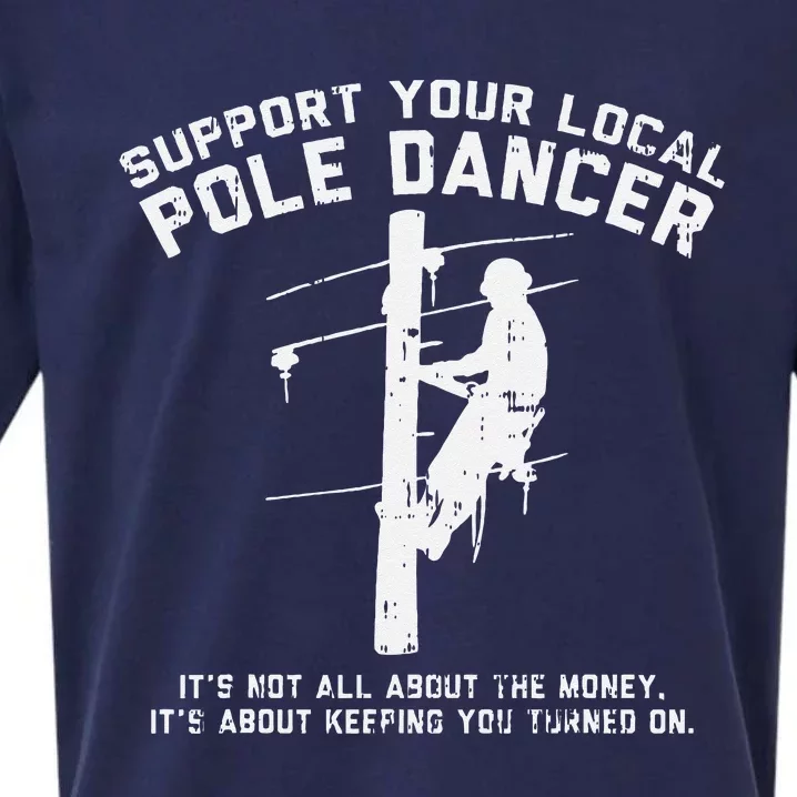 Support Local Pole Dancer Funny Electrician Lineman Gift Sueded Cloud Jersey T-Shirt