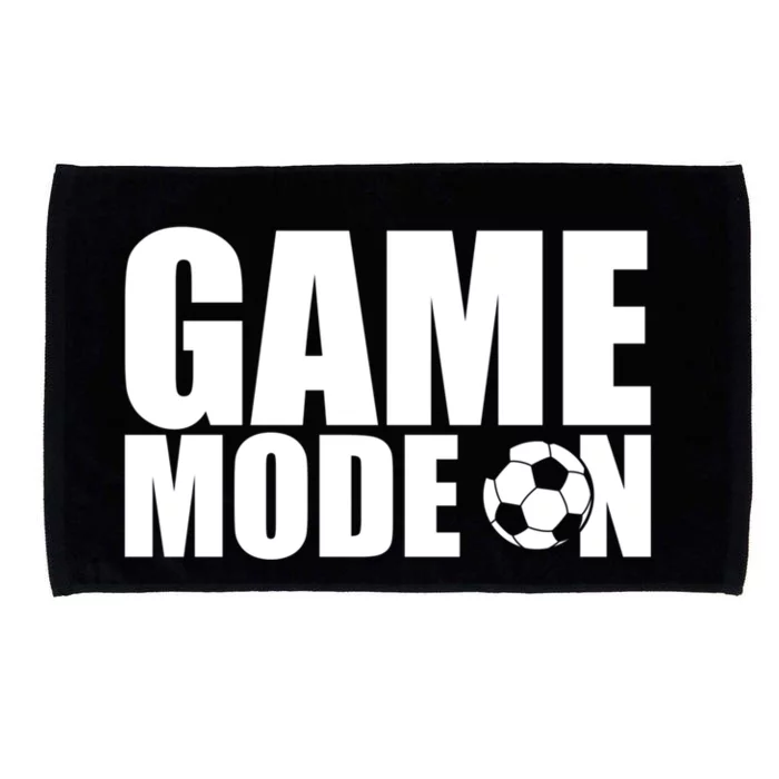 Soccer Lover Quote Game Mode On Saying For Soccer Team Gift Microfiber Hand Towel