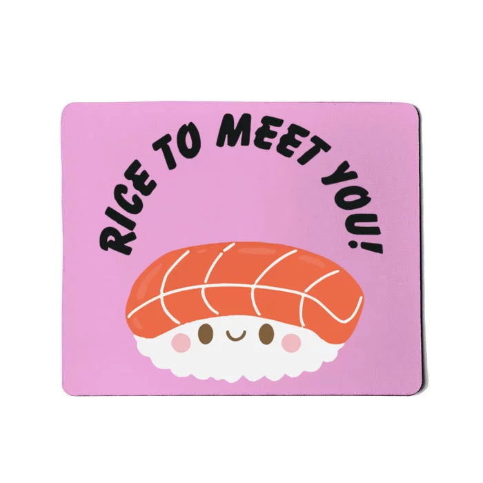 Sushi Lover Rice To Meet You Mousepad