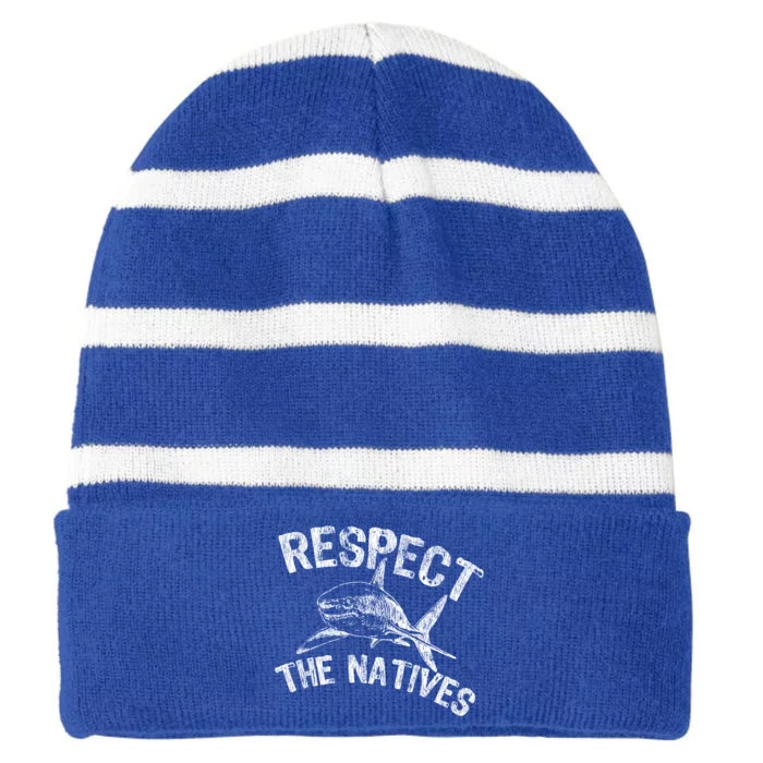 Shark Lovers Respect The Natives Sea Life Awareness Gift Striped Beanie with Solid Band