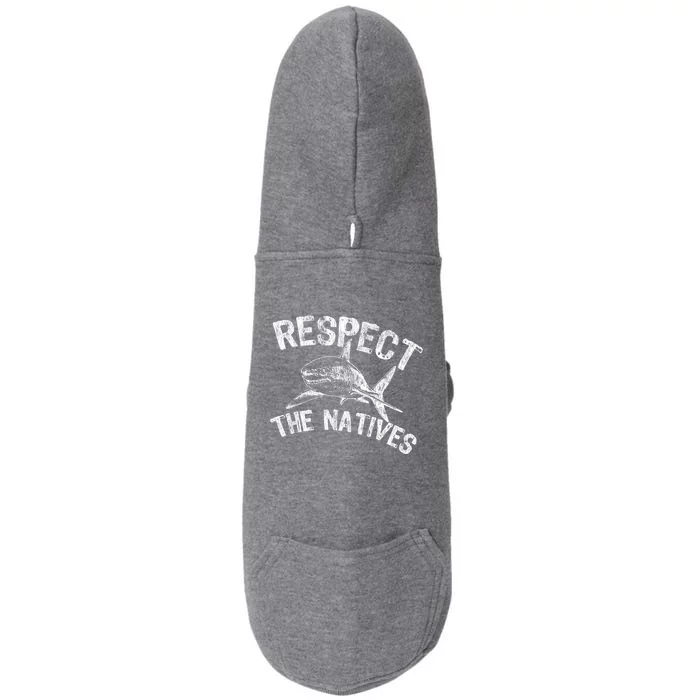 Shark Lovers Respect The Natives Sea Life Awareness Gift Doggie 3-End Fleece Hoodie