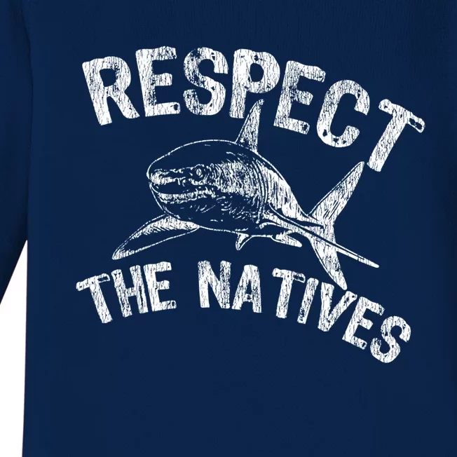 Shark Lovers Respect The Natives Sea Life Awareness Gift Baby Long Sleeve Bodysuit