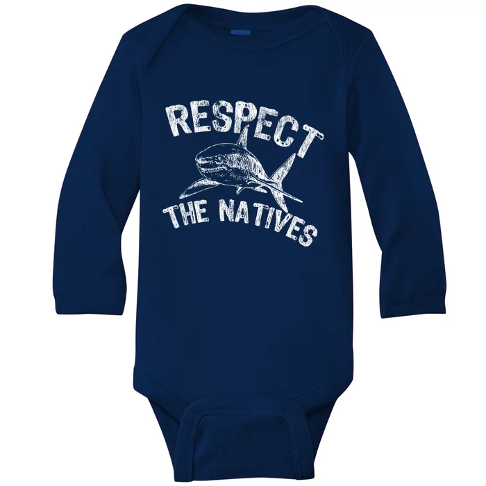 Shark Lovers Respect The Natives Sea Life Awareness Gift Baby Long Sleeve Bodysuit