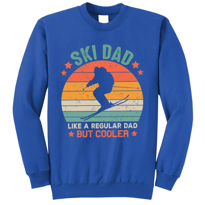 Skiing Lover Retro Ski Dad Like A Regular Dad But Cooler Great Gift Tall Sweatshirt