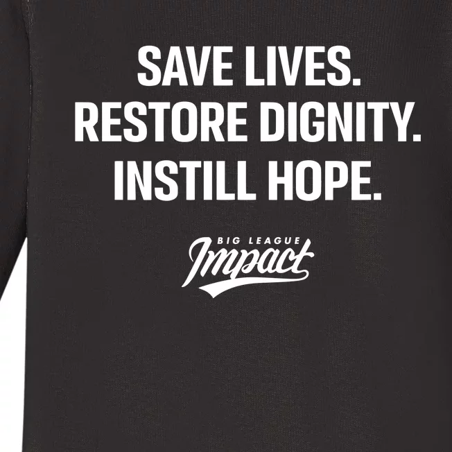 Save Lives Restore Dignity Instill Hope Baby Long Sleeve Bodysuit