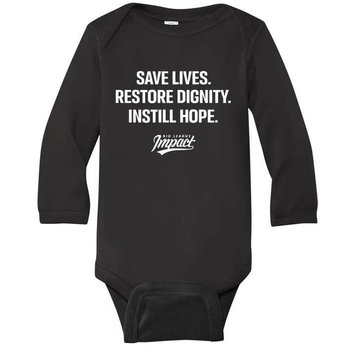 Save Lives Restore Dignity Instill Hope Baby Long Sleeve Bodysuit