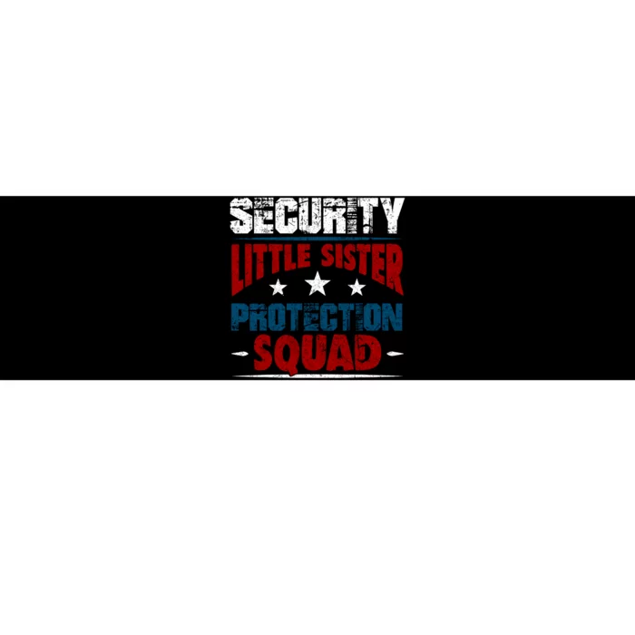 Security Little Sister Protection Squad Bumper Sticker