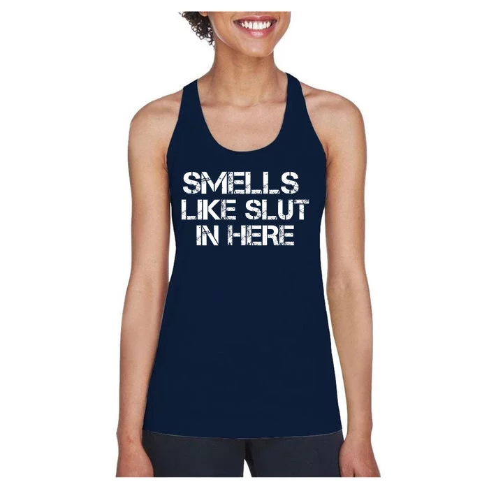 Smells Like Slut In Here Funny Women's Racerback Tank