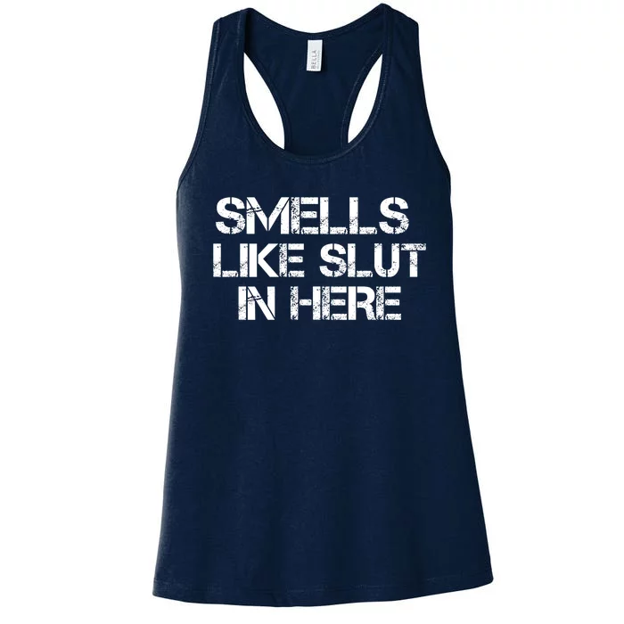 Smells Like Slut In Here Funny Women's Racerback Tank