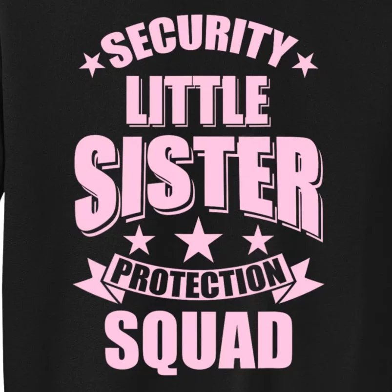 Security Little Sister Protection Squad Sweatshirt