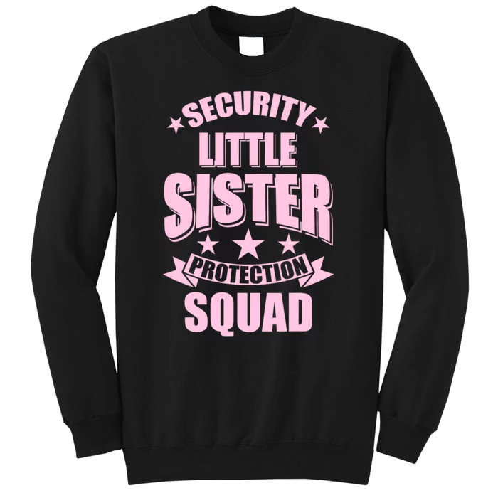 Security Little Sister Protection Squad Sweatshirt