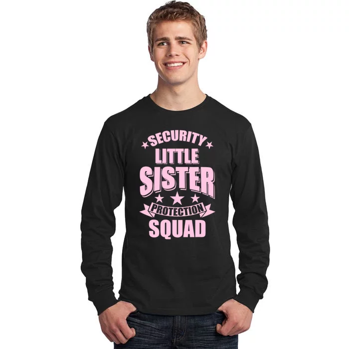 Security Little Sister Protection Squad Tall Long Sleeve T-Shirt