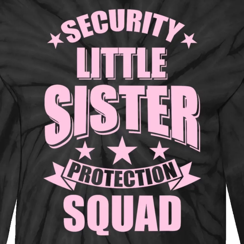 Security Little Sister Protection Squad Tie-Dye Long Sleeve Shirt