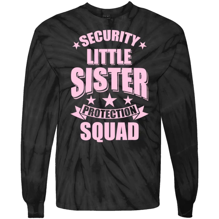 Security Little Sister Protection Squad Tie-Dye Long Sleeve Shirt