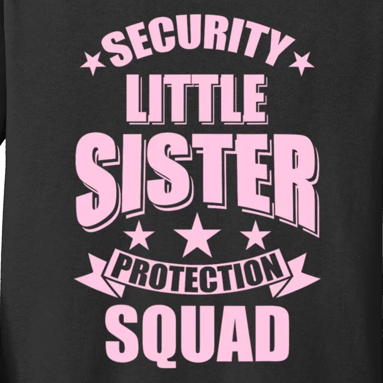 Security Little Sister Protection Squad Kids Long Sleeve Shirt