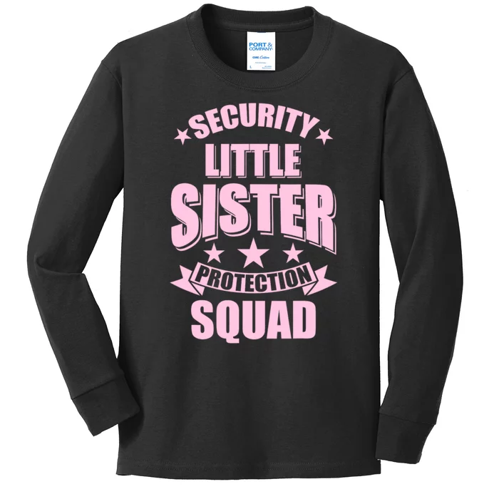 Security Little Sister Protection Squad Kids Long Sleeve Shirt