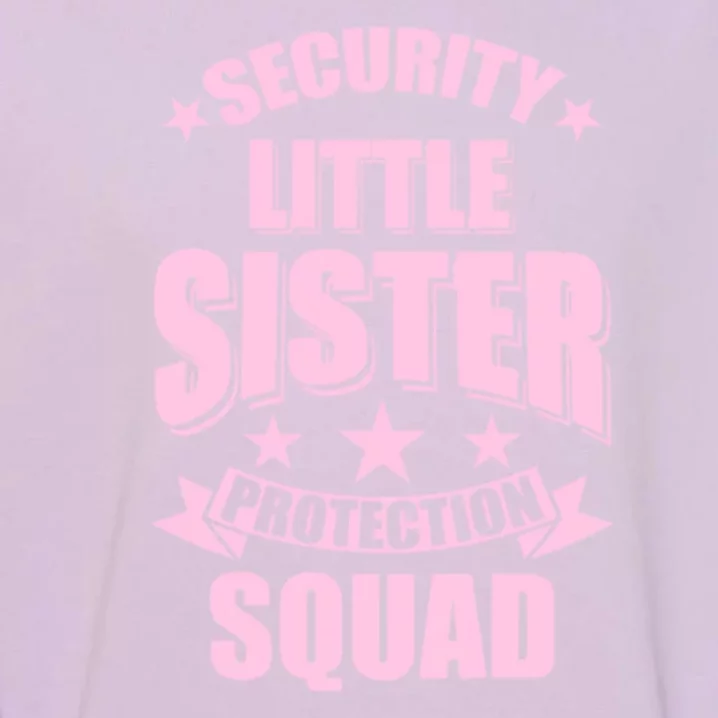 Security Little Sister Protection Squad Garment-Dyed Sweatshirt