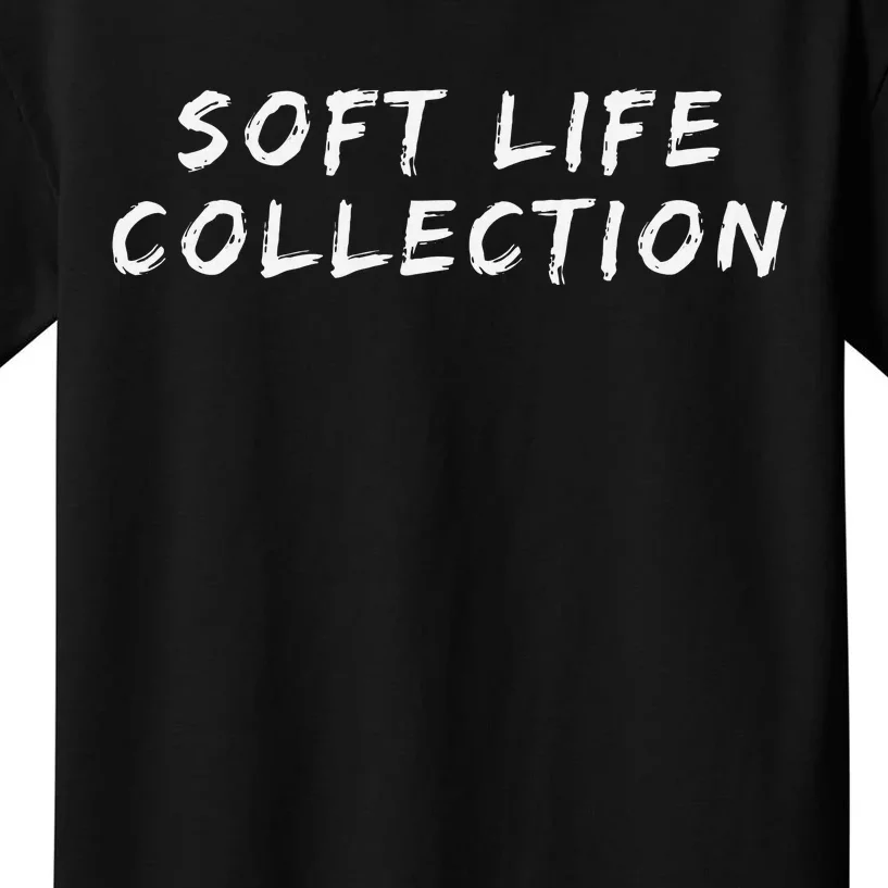 Soft Life Kids T-Shirt