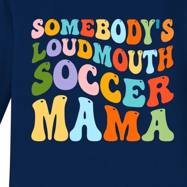 Somebody's Loudmouth Soccer Mama, Hockey Mothers Day Baby Long Sleeve Bodysuit