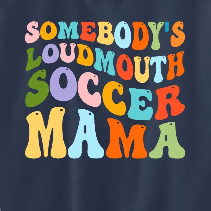 Somebody's Loudmouth Soccer Mama, Hockey Mothers Day Kids Sweatshirt