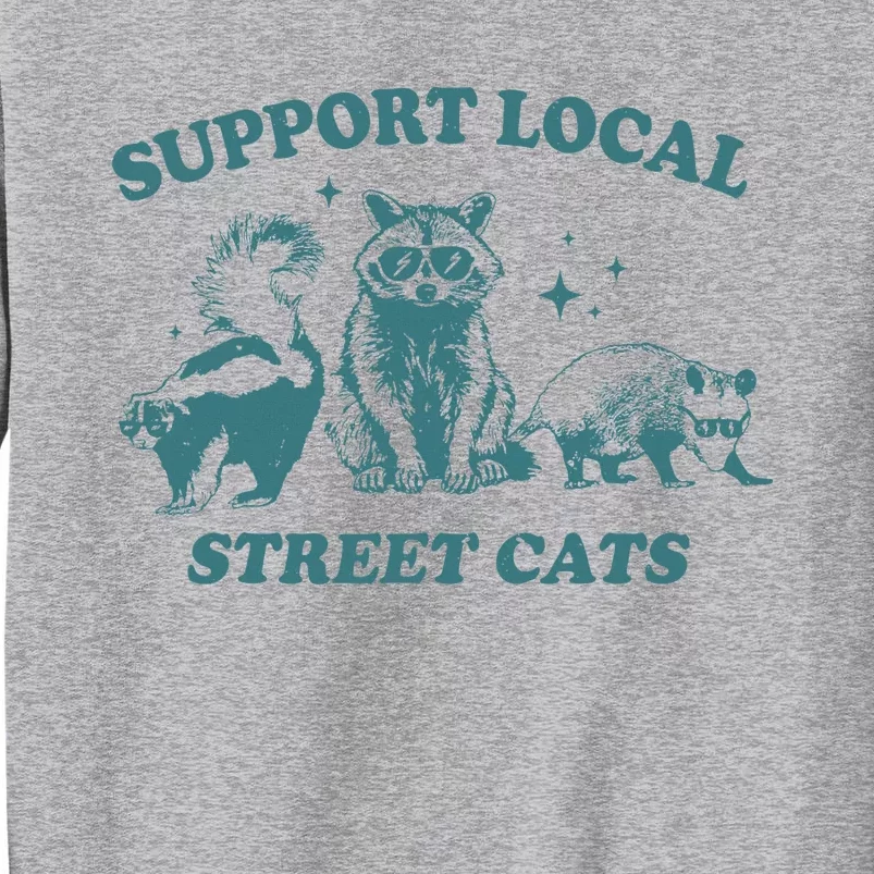 Support Local S.T.R.E.E.T Cats Team Trash Opossum Raccoon Rat Tall Sweatshirt