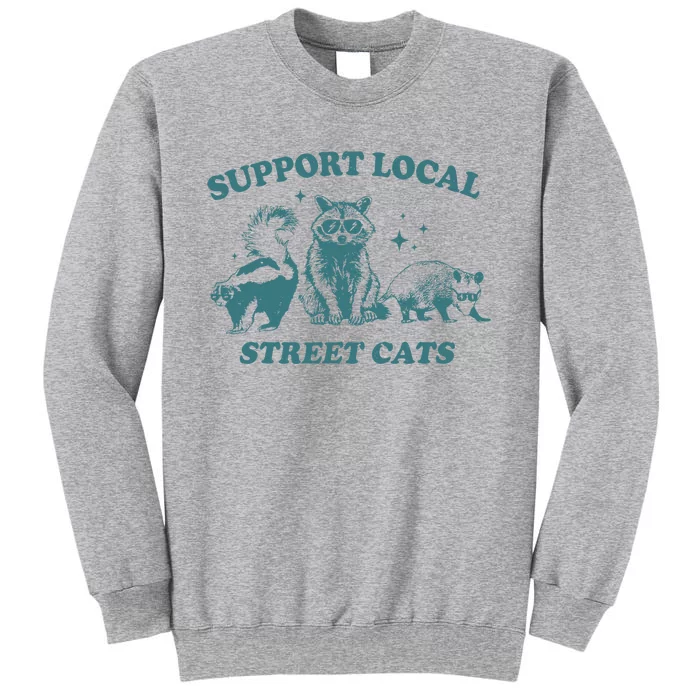 Support Local S.T.R.E.E.T Cats Team Trash Opossum Raccoon Rat Tall Sweatshirt