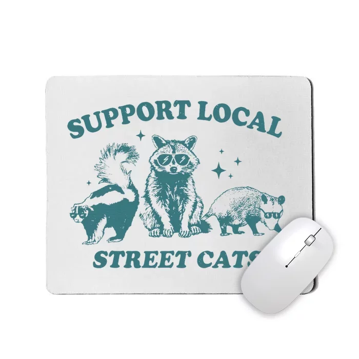 Support Local S.T.R.E.E.T Cats Team Trash Opossum Raccoon Rat Mousepad