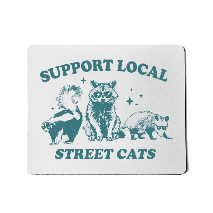 Support Local S.T.R.E.E.T Cats Team Trash Opossum Raccoon Rat Mousepad