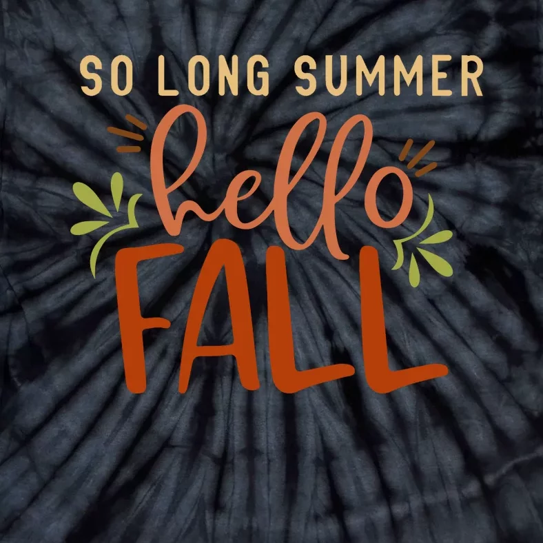 So Long Summer Hello Fall Tie-Dye T-Shirt