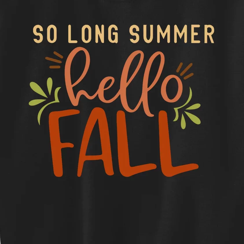 So Long Summer Hello Fall Kids Sweatshirt