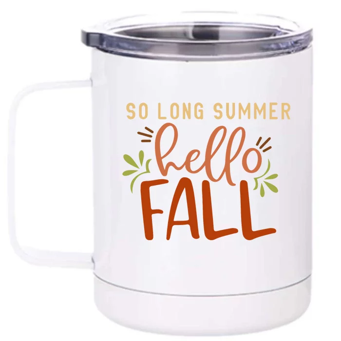 So Long Summer Hello Fall Front & Back 12oz Stainless Steel Tumbler Cup