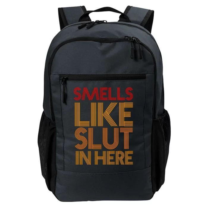 Smells Like Slut In Here Funny Humor Daily Commute Backpack