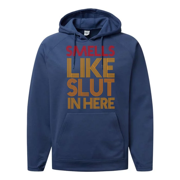 Smells Like Slut In Here Funny Humor Performance Fleece Hoodie