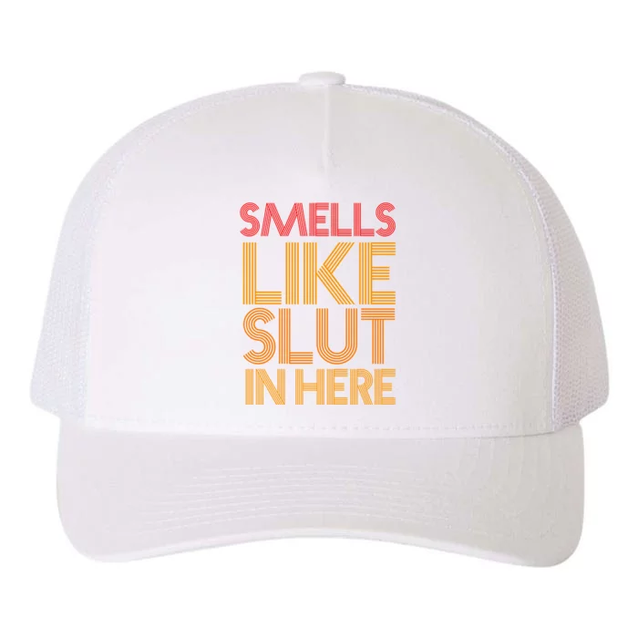 Smells Like Slut In Here Funny Humor Yupoong Adult 5-Panel Trucker Hat