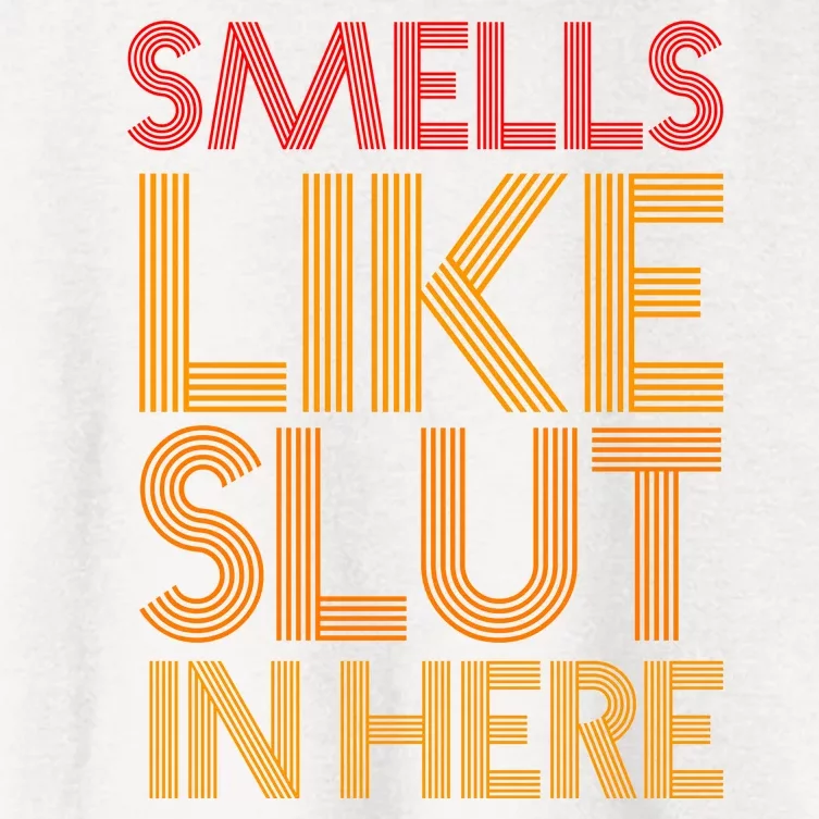 Smells Like Slut In Here Funny Humor Women's Crop Top Tee