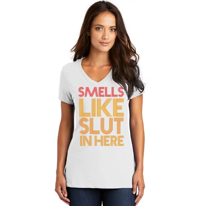 Smells Like Slut In Here Funny Humor Women's V-Neck T-Shirt