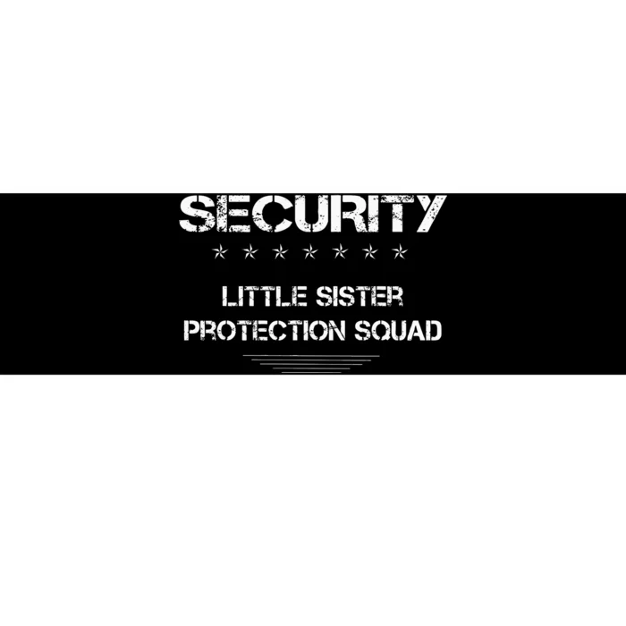 Security Little Sister Protection Squad Big Brother Siblings Bumper Sticker