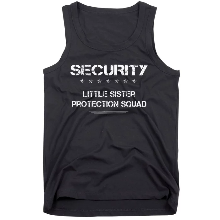 Security Little Sister Protection Squad Big Brother Siblings Tank Top