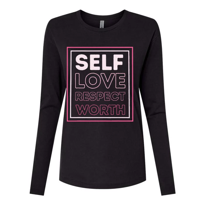 Self Love Self Respect Self Worth Empowerment Confidence Womens Cotton Relaxed Long Sleeve T-Shirt