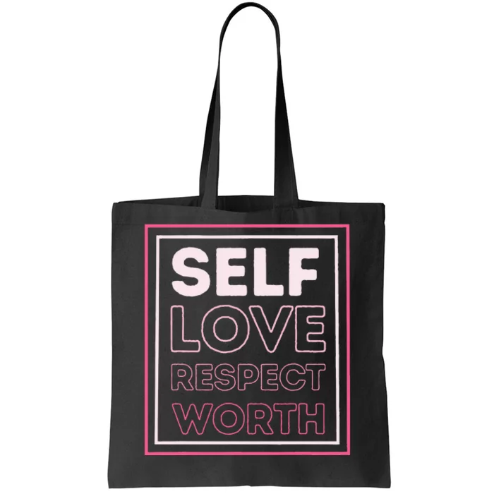 Self Love Self Respect Self Worth Empowerment Confidence Tote Bag