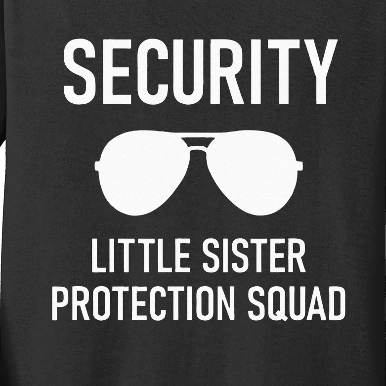 Security Little Sister Protection Squad Funny Kids Long Sleeve Shirt