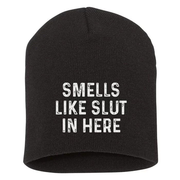 Smells Like Slut In Here Offensive Funny Adult Humor Short Acrylic Beanie