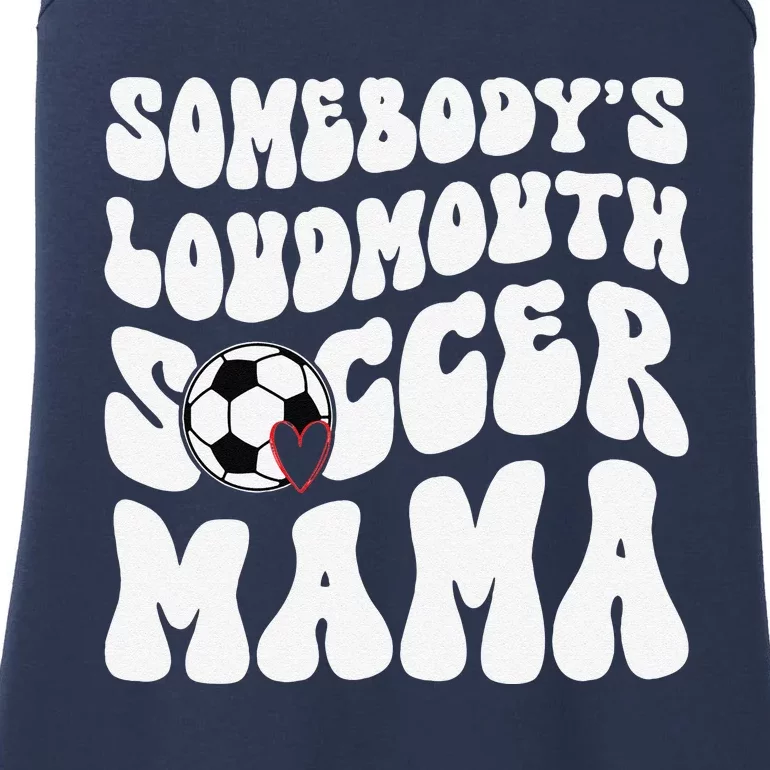 Somebody’S Loudmouth Soccer Mama Mothers Day Gifts For Mom Ladies Essential Tank