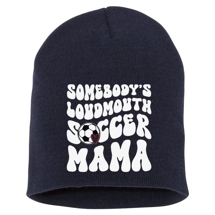 Somebody’S Loudmouth Soccer Mama Mothers Day Gifts For Mom Short Acrylic Beanie